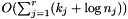 $O(\sum_{j=1}^{r} (k_j+\log n_j))$
