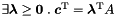 $ \exists \vect{\lambda} \geq \vect{0} \mathrel{.} \vect{c}^\mathrm{T} = \vect{\lambda}^\mathrm{T}A $