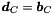 $ \vect{d}_C = \vect{b}_C $