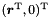 $(\vect{r}^\transpose, 0)^\transpose$