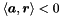 $\langle \vect{a}, \vect{r} \rangle < 0$