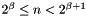 $2^\beta \le n < 2^{\beta + 1}$