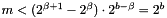 $m < (2^{\beta + 1} - 2^\beta) \cdot 2^{b - \beta} = 2^b$