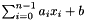 $\sum_{i=0}^{n-1} a_i x_i + b$