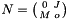 $N = \bigl(\genfrac{}{}{0pt}{}{0}{M}\genfrac{}{}{0pt}{}{J}{o}\bigr)$