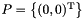 $P = \bigl\{ (0, 0)^\transpose \bigr\}$