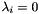 $\lambda_i = 0$
