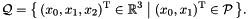 \[ \cQ = \bigl\{\, (x_0, x_1, x_2)^\transpose \in \Rset^3 \bigm| (x_0, x_1)^\transpose \in \cP \,\bigr\}. \]