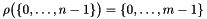 $\rho\bigl(\{0, \ldots, n-1\}\bigr) = \{0, \ldots, m-1\}$