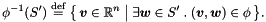 \[ \phi^{-1}(S') \defeq \bigl\{\, \vect{v} \in \Rset^n \bigm| \exists \vect{w} \in S' \st (\vect{v}, \vect{w}) \in \phi \,\bigr\}. \]