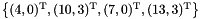 $\bigl\{ (4, 0)^\transpose, (10, 3)^\transpose, (7, 0)^\transpose, (13, 3)^\transpose \bigr\}$