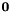 $\vect{0}$