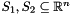$S_1, S_2 \sseq \Rset^n$