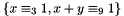 $\{x \equiv_3 1, x + y \equiv_9 1\}$