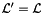 $\cL' = \cL$