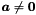 $\vect{a} \neq \vect{0}$