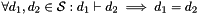 $\forall d_1, d_2 \in \cS \itc d_1 \entails d_2 \implies d_1 = d_2$