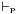 $\mathord{\entailsP}$