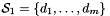 $\cS_1 = \{ d_1, \ldots, d_m \}$