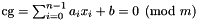 $\cg = \sum_{i=0}^{n-1} a_i x_i + b = 0 \pmod m$