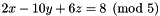 $2x - 10y + 6z = 8 \pmod{5}$