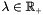 $\lambda \in \nonnegRset$
