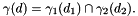 \[ \gamma(d) = \gamma_1(d_1) \inters \gamma_2(d_2). \]