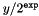 $ y / 2^\mathtt{exp} $