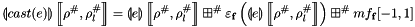 \[ \linexprenv{cast(e)}{\rho^{\#}}{\rho^{\#}_l} = \linexprenv{e}{\rho^{\#}}{\rho^{\#}_l} \aslf \varepsilon_{\mathbf{f}}\left(\linexprenv{e}{\rho^{\#}}{\rho^{\#}_l} \right) \aslf mf_{\mathbf{f}}[-1, 1] \]