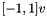 $[-1, 1]v$
